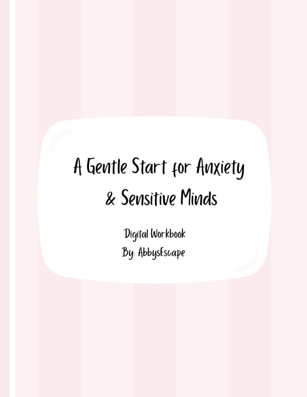 A Gentle Start for Anxiety & Sensitive Minds: A Creative Self-Care Workbook with Zen Doodles, Mindful Coloring Pages, Reflection Prompts, and ... for Stress Relief and Emotional Wellness