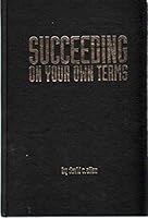 SUCCEEDING ON YOUR OWN TERMS 0966526708 Book Cover