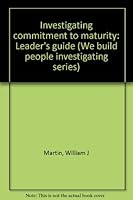 Investigating commitment to maturity: Leader's guide 0882434187 Book Cover