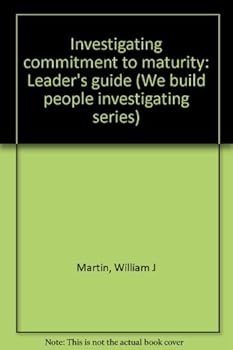 Unknown Binding Investigating commitment to maturity: Leader's guide (We build people investigating series) Book