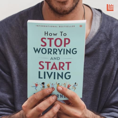 Image of How to Stop Worrying and Start Living by Dale Carnegie [Premium Paperback]: Master Overthinking | Manage Stress & Anxiety | Improve Mindfulness & ... Help Classic | Essential Non Fiction Reads