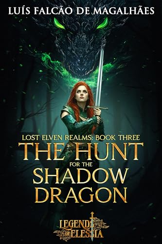 The Hunt for the Shadow Dragon (Legends of Elessia - Lost Elven Realms Book 3)