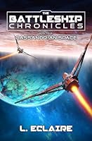 Cassandrian Space: A Military Sci-Fi Series (Battleship Chronicles) B0D7LGPH3B Book Cover