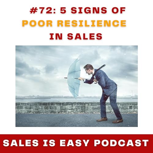 #72: 5 Signs of Poor Resilience in Sales