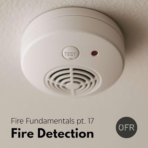 211 - Fire Fundamentals pt. 17 - Detecting fires