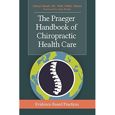 The Praeger Handbook of Chiropractic Health Care: Evidence-Based Practices