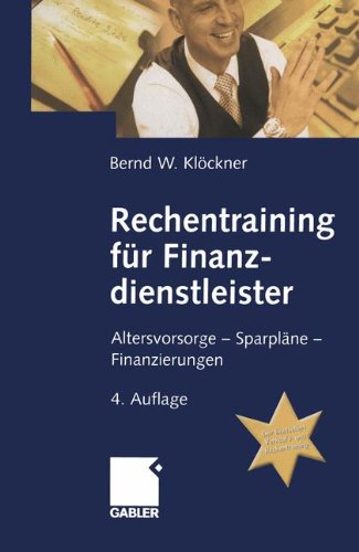 Rechentraining für Finanzdienstleister: Altersvorsorge - Sparpläne - Finanzierungen: Altersvorsorg