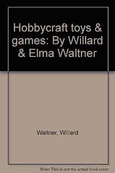 Hardcover Hobbycraft toys & games: By Willard & Elma Waltner Book