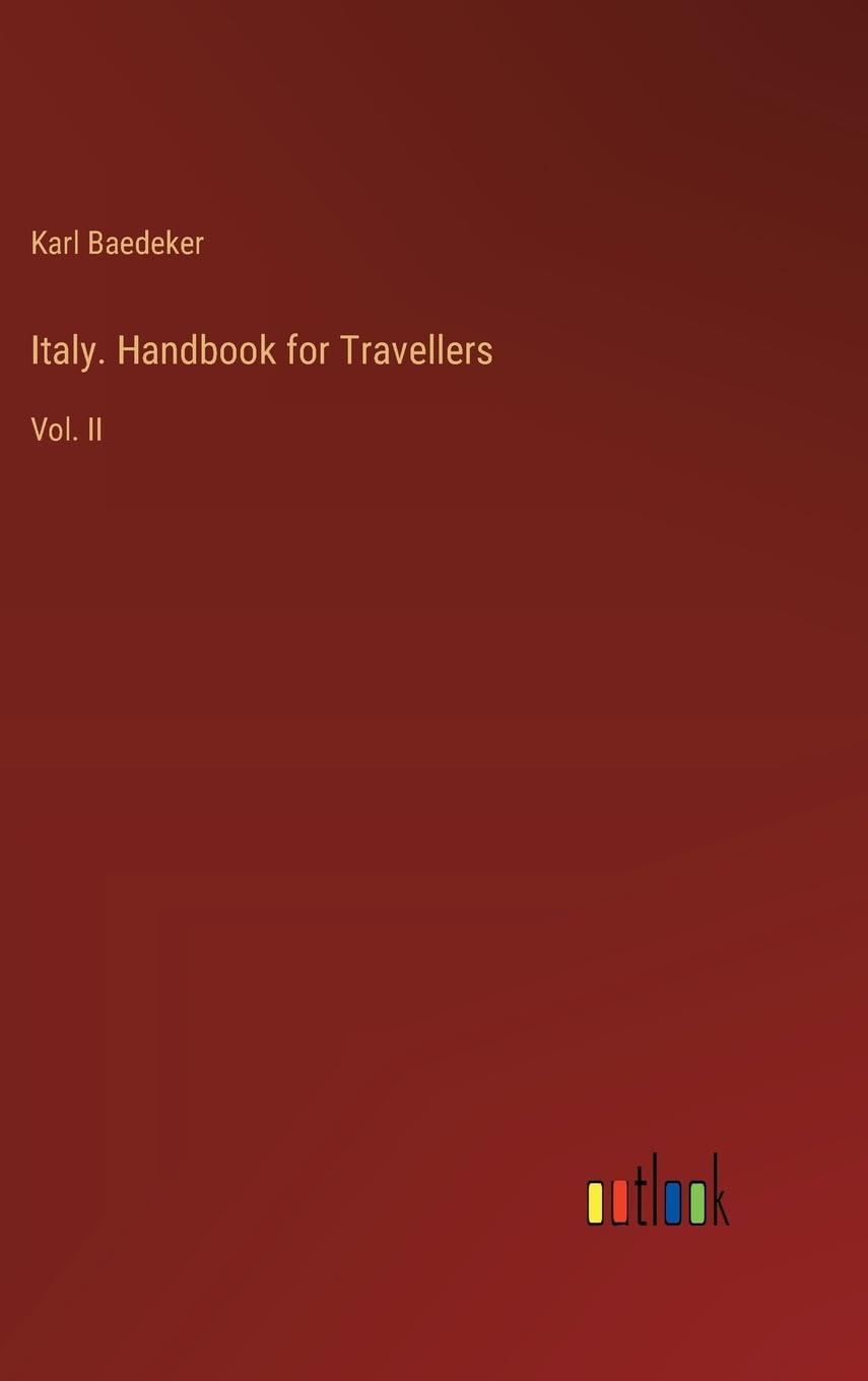 Italy. Handbook for Travellers: Vol. II