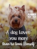  A Dog Loves You More Than He Loves Himself Planner 2020-2024: 60 Months Yearly Planner Monthly Calendar, Agenda Schedule Organizer and Appointment ... Terriers/Gift For Yorkshire Terriers lovers.