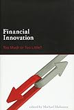Financial Innovation: Too Much or Too Little?