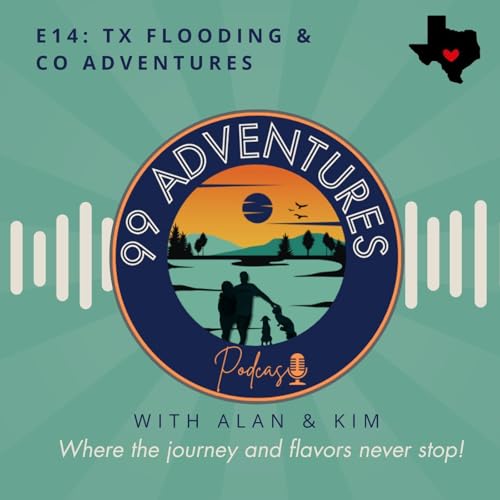 14. TX Flooding + CO Adventures