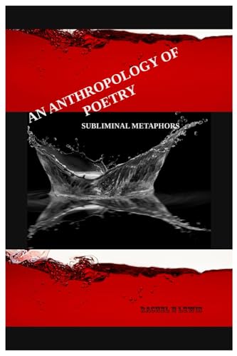 An Anthropology Of Poetry: Subliminal Metaphors