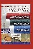  ACCESORIOS EN TELA: cortinas, almohadones y mantelería