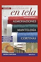 ACCESORIOS EN TELA: cortinas, almohadones y mantelería (Spanish Edition) B089D1G9S4 Book Cover