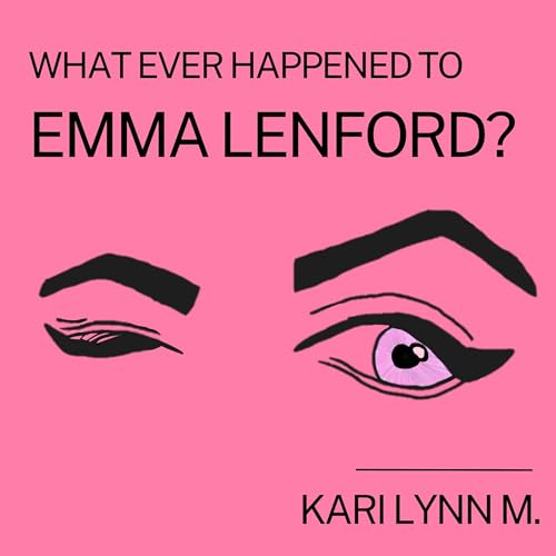 Enjoy What Ever Happened to Emma Lenford? from Kari Lynn M. episode artwork