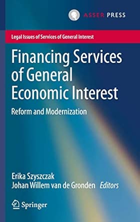 Financing Services of General Economic Interest: Reform and Modernization 2013th Edition-Wow! eBook