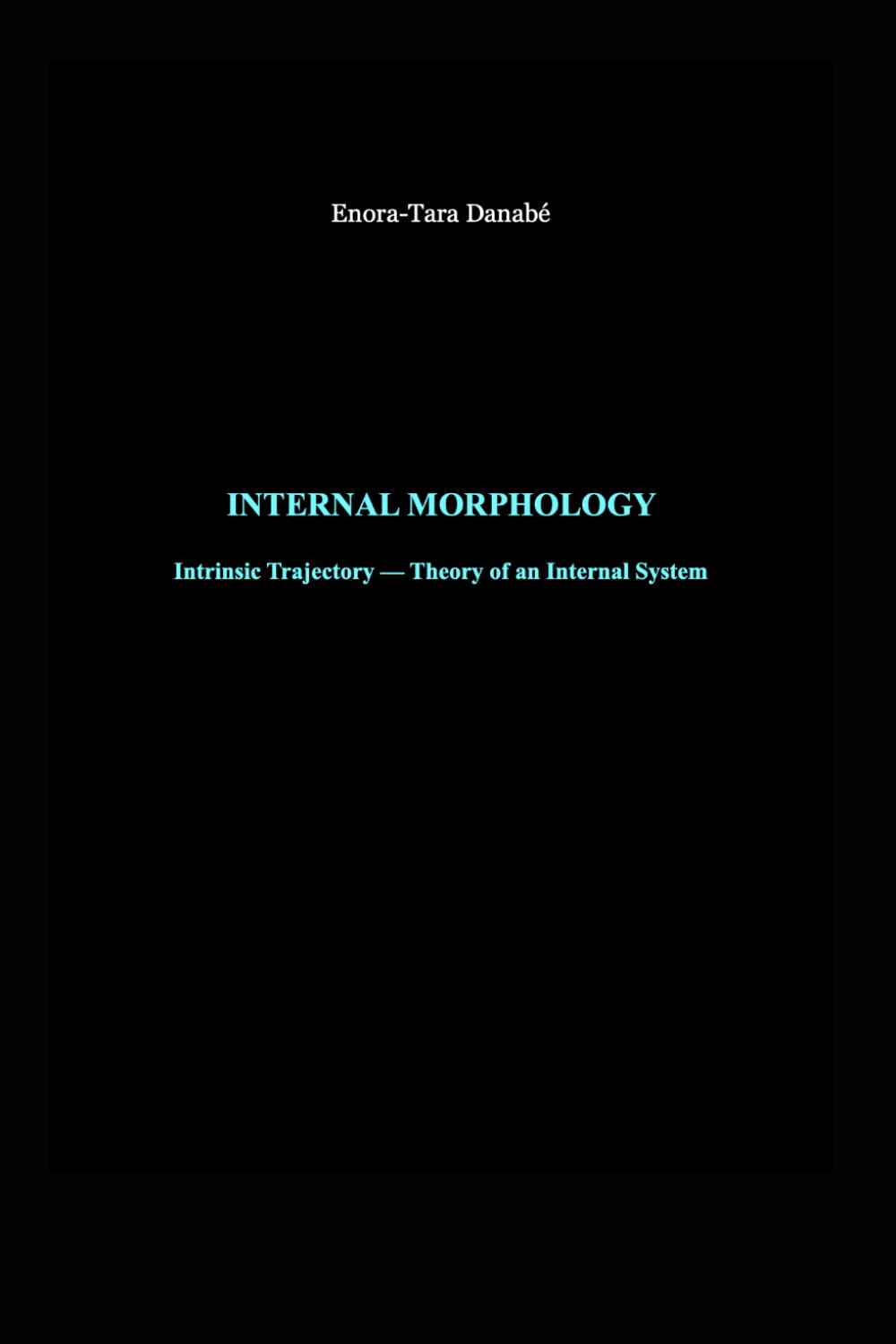 INTERNAL MORPHOLOGY: Intrinsic Trajectory — Theory of an Internal System: 2