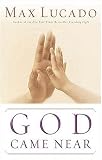 god-came-near-lucado-max