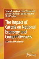 The Impact of Cartels on National Economy and Competitiveness: A Lithuanian Case Study 3319368869 Book Cover