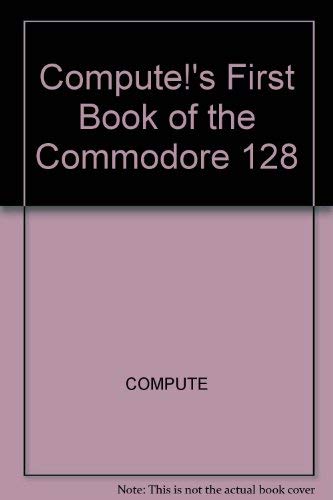 Buy Compute!'s First Book of the Commodore 128 — BookShops.in