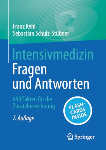 Intensivmedizin - Fragen und Antworten: 850 Fakten für die Zusatzbezeichnung