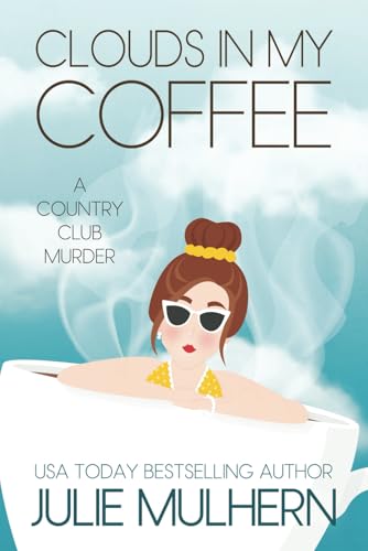 Clouds in My Coffee (The Country Club Murders) B0DFC3581N Book Cover