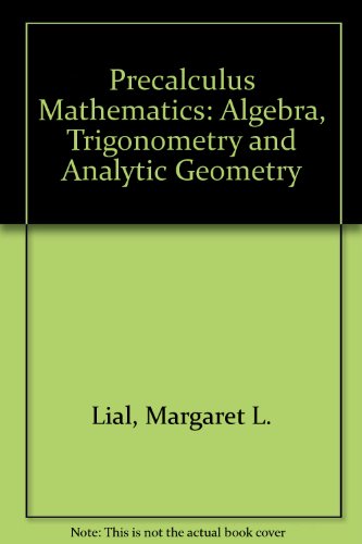 Precalculus mathematics; algebra, trigonometry, and analytic geometry