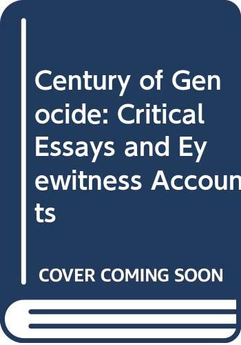 Century of Genocide: Critical Essays and Eyewit... 0415944295 Book Cover