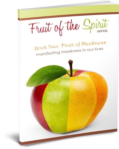 Fruit of Meekness (Fruit of the Spirit Series Book 2)
