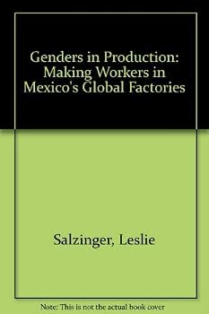 Hardcover Genders in Production: Making Workers in Mexico's Global Factories Book