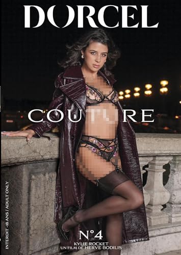 Couture 4 (2025) - Kylie Rocket, Tabatha Lust & Casting Chic | Film X Dorcel Haut de Gamme – Réalisé par Hervé Bodilis – 135 min