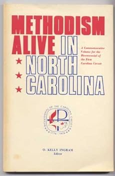 Paperback Methodism alive in North Carolina: A volume commemorating the bicentennial of the Carolina circuit Book