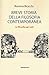 Breve Storia Della Filosofia Contemporanea. La Filosofia Per Tutti - 3