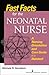 Fast Facts for the Neonatal Nurse: A Nursing Orientation and Care Guide in a Nutshell