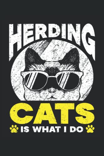 Herding Cats Is What I Do: Cat Herder Notebook and Journal, Medium Ruled, 100 Pages, 6"x9"
