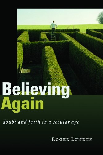 Believing Again: Doubt and Faith in a Secular Age