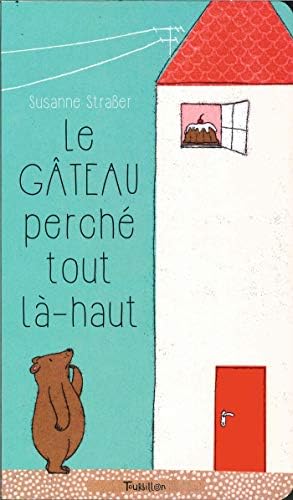 Le Gateau Perche Tout La Haut Grands Albums French Edition Straber S Amazon Com Books