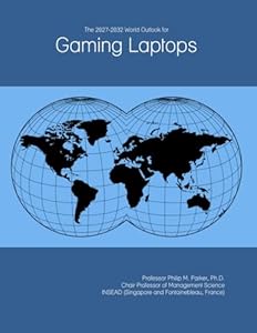 The 2027-2032 World Outlook for Gaming Laptops