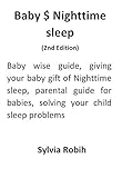 Baby $ Nighttime sleep (2nd Edition): Baby wise guide, giving your baby gift of Nighttime sleep, parental guide for babies, solving your child sleep problems (English Edition)