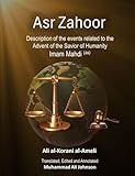 Asr Zahoor: Description of the events related to the Advent of the Savior of Humanity Imam Mahdi (as)