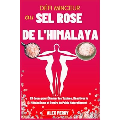 D&eacute;fi Minceur au Sel Rose de l&rsquo;Himalaya