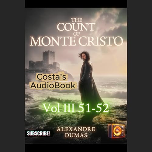 Costa's Audio Book ft "The Count of Monte Cristo" Volume III 51-52 讀你聽2.2《基度山恩仇記》