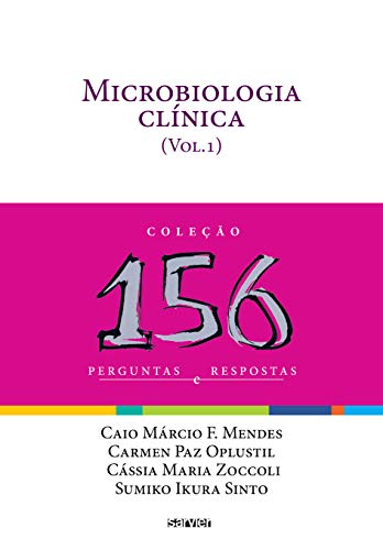 Microbiologia clínica: 156 perguntas e respostas - Volume 1