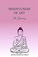 Mindfulness of Art: The Journey 1519334494 Book Cover