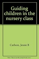 Guiding children in the nursery class B0007F6ZS4 Book Cover