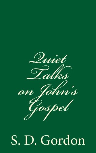 Quiet Talks on John's Gospel (A Timeless Classi... 1537531409 Book Cover
