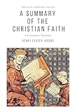 A Summary of the Christian Faith: A Systematic Theology