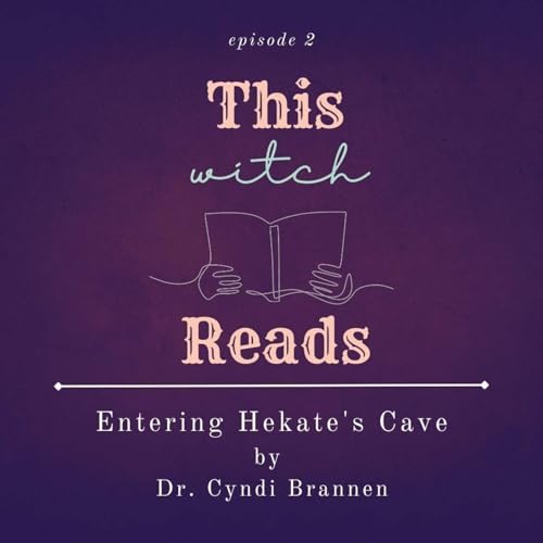Entering Hekate's Cave by Cyndi Brannen