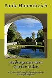  Heilung aus dem Garten Eden: Mit einer Heilenergieübertragung von Erzengel Raphael